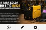 Inversor Para Solda Eletrodo e TIG Im125 C/ Máscara Escurecimento automático Vonder